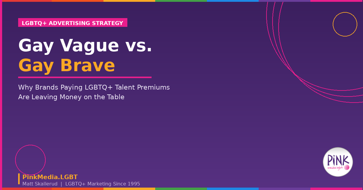 Gay Vague vs. Gay Brave — LGBTQ+ Advertising Strategy by Pink Media